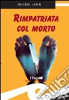 Rimpatriata col morto. E-book. Formato EPUB ebook di Caron Antonio