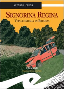 Signorina ReginaVitale indaga in Brianza. E-book. Formato EPUB ebook di Caron Antonio