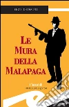 Le mura della Malapaga. E-book. Formato EPUB ebook di Enzo Chiarini