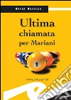 Ultima chiamata per Mariani. E-book. Formato Mobipocket ebook di Maria Masella