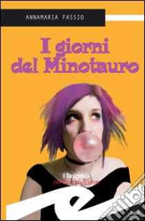 I giorni del Minotauro. E-book. Formato Mobipocket ebook di Annamaria Fassio