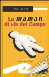 La maman di via del Campo. E-book. Formato Mobipocket ebook di Rosa Cerrato