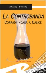 La ControbandaCorradi indaga a Calice. E-book. Formato EPUB ebook