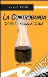 La controbanda. Corradi indaga a Calice. E-book. Formato EPUB ebook di Armando D'Amaro