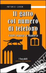 Il gatto col numero di telefonoVitali indaga a Mantova. E-book. Formato EPUB ebook