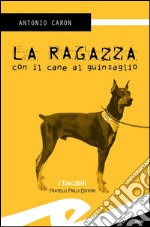 La ragazza con il cane al guinzaglio. E-book. Formato EPUB ebook