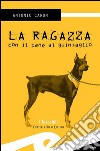 La ragazza con il cane al guinzaglio. E-book. Formato Mobipocket ebook