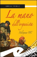 La mano dell&apos;organistaMelegnano, 1817. E-book. Formato Mobipocket