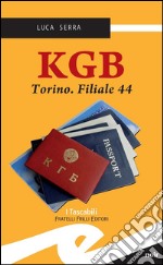 KGB. Torino. Filiale 44. E-book. Formato EPUB ebook