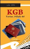 KGB. Torino. Filiale 44. E-book. Formato Mobipocket ebook di Luca Serra