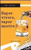 Saper vivere, saper morire. E-book. Formato EPUB ebook