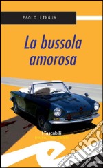 La bussola amorosa. E-book. Formato EPUB ebook