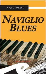 Naviglio blues. E-book. Formato EPUB ebook