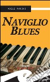 Naviglio blues. E-book. Formato EPUB ebook