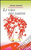 La casa dei limoni. E-book. Formato EPUB ebook di Silvana Canevelli