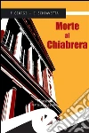 Morte al Chiabrera. E-book. Formato Mobipocket ebook di Fiorenza Giorgi