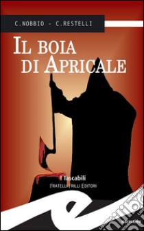 Il boia di Apricale. E-book. Formato Mobipocket ebook di Claudio Nobbio