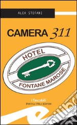 Camera 311. Hotel Fontane Marose. E-book. Formato EPUB ebook