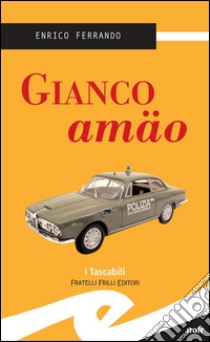 Gianco amäo. E-book. Formato EPUB ebook di Enrico Ferrando