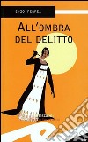 All'ombra del delitto. E-book. Formato EPUB ebook di Enzo Ferrea