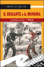 Il brigante e la mondinaLomellina 1902. E-book. Formato EPUB