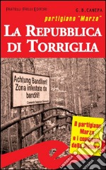 La Repubblica di TorrigliaPartigiano Marzo. E-book. Formato Mobipocket