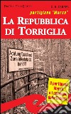 La Repubblica di TorrigliaPartigiano Marzo. E-book. Formato Mobipocket ebook