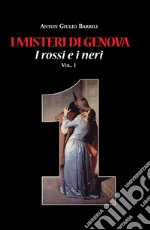 I misteri di GenovaI rossi e i neri. Vol. 1. E-book. Formato EPUB ebook