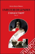 I misteri di GenovaI rossi e i neri. Vol. 2. E-book. Formato EPUB ebook