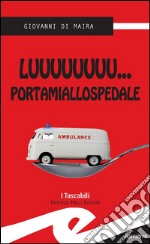 Luuuuuuuu... portamiallospedale. E-book. Formato EPUB ebook