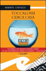 Toccalossi cerca casa. E-book. Formato EPUB ebook