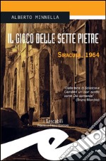 Il gioco delle sette pietre. Siracusa, 1964. E-book. Formato EPUB ebook