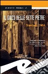 Il gioco delle sette pietre. Siracusa, 1964. E-book. Formato EPUB ebook di Alberto Minnella