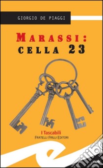 Marassi. Cella 23. E-book. Formato EPUB ebook di Giorgio De Piaggi