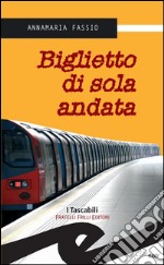 Biglietto di sola andata. E-book. Formato Mobipocket