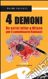 4 demoniUn serial killer a Milano per il commissario Narducci. E-book. Formato EPUB ebook