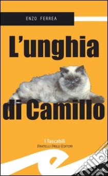 L'unghia di Camillo. E-book. Formato Mobipocket ebook di Enzo Ferrea