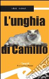 L'unghia di Camillo. E-book. Formato EPUB ebook di Enzo Ferrea