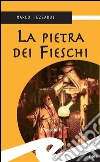 La pietra dei Fieschi. E-book. Formato EPUB ebook di Marco Fezzardi
