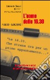 L'uomo delle 16.30. E-book. Formato EPUB ebook di Fabio Garzero