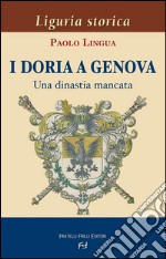 I Doria a GenovaUna dinastia mancata. E-book. Formato EPUB ebook