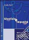 Giustizia e impunità. Interviste a Antonio Di Pietro e Marco Travaglio. E-book. Formato EPUB ebook di Gloria Bardi