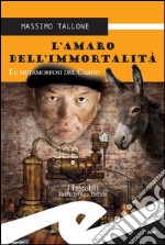 L&apos;amaro dell&apos;immortalitàLe metamorfosi del Cardo. E-book. Formato EPUB ebook