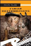 L'amaro dell'immortalità. Le metamorfosi del Cardo. E-book. Formato EPUB ebook di Massimo Tallone