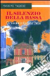 Il silenzio della bassaUn&apos;indagine di Galeazzo Trebbi. E-book. Formato EPUB ebook