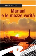 Mariani e le mezze verità. E-book. Formato EPUB ebook