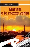 Mariani e le mezze verità. E-book. Formato EPUB ebook