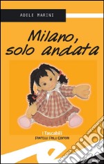 Milano, solo andata. E-book. Formato EPUB ebook