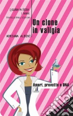 Un clone in valigia. E-book. Formato EPUB ebook