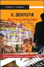 Il dentistaDelitti alle sette chiese. E-book. Formato EPUB ebook